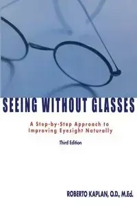 Seeing Without Glasses - Roberto Kaplan