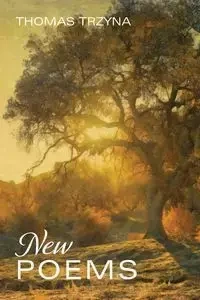 New Poems - Thomas Trzyna