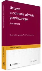 Ustawa o ochronie zdrowia psychicznego. Komentarz + wzory do pobrania - Marek Balicki, adw. dr Agnieszka Fiutak, dr Teresa hab. Gardocka, prof. SWPS