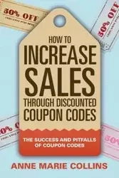 How to Increase Sales through Discounted Coupon Codes - Anne Marie Collins