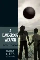 A Dangerous Weapon - Clayes Charlton