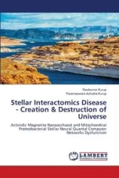 Stellar Interactomics Disease - Creation & Destruction of Universe - Kurup Ravikumar