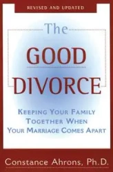 Good Divorce, The - Constance Ahrons