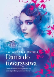 eBook Dama do towarzystwa. Saga drozdowska. Tom 1 - Katarzyna Droga epub mobi