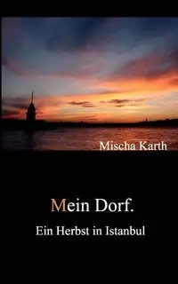Mein Dorf. - Simon Karth Mischa