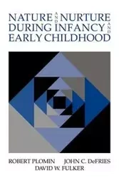 Nature and Nurture During Infancy and Early Childhood - Robert Plomin