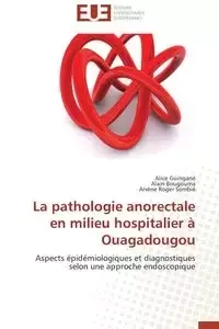La pathologie anorectale en milieu hospitalier à ouagadougou - Collectif