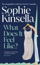 What Does it Feel Like? - Kinsella, Sophie