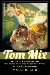 Tom Mix - Paul E. Mix
