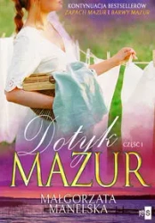 Dotyk Mazur cz.1 Żółty kajet - Małgorzata Manelska