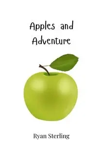 Apples and Adventure - Sterling Ryan