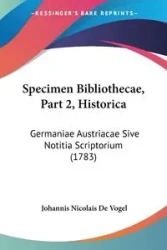 Specimen Bibliothecae, Part 2, Historica - Vogel Johannis Nicolais De