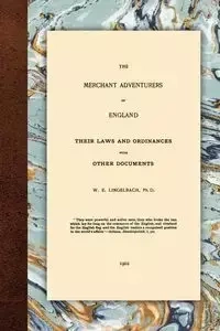 The Merchant Adventurers of England - Lingelbach W. E.