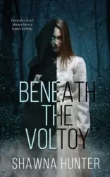 Beneath the Voltoy - Hunter Shawna