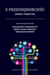 E-przedsiębiorczość. Zasady i praktyka - red. Małgorzata Bednarczyk, Marta Najda-Janoszka,