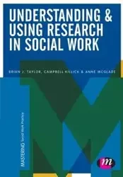 Understanding and Using Research in Social Work - Taylor Brian J.