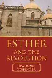 ESTHER AND THE REVOLUTION - RAYMOND SOBRINO JR.