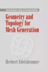 Geometry and Topology for Mesh Generation - Herbert Edelsbrunner