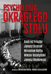 Psychologia Okrągłego Stołu - praca zbiorowa