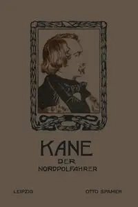 Kane Der Nordpolfahrer - Elisha Kent Kane