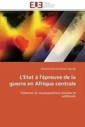 L'etat à l'épreuve de la guerre en afrique centrale - MONGA NGONGA-A