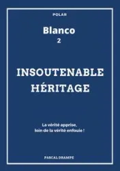 Insoutenable héritage - Drampe Pascal