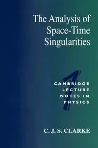 The Analysis of Space-Time Singularities - Clarke C. J. S.