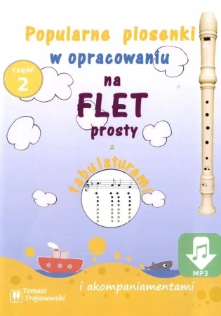 Piosenki na flet prosty cz.2 - Tomasz Trojanowski