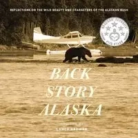 BACK STORY ALASKA - Lance Brewer