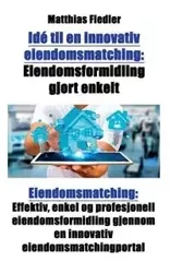 Idé til en innovativ eiendomsmatching - Fiedler Matthias