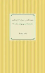 Über den Umgang mit Menschen - Adolph von Knigge Freiherr