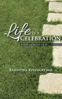 Life Is a Celebration - Khandelwal Rajendra