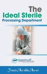 The Ideal Sterile Processing Department - Francis Aka-eri Aka-ebila