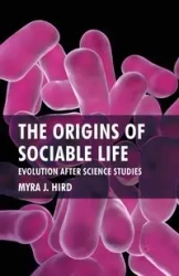 The Origins of Sociable Life - Hird M.