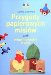 Przygody papierowych misiów czyli origami... - Dorota Dziamska