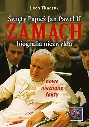 Święty Papież Jan Paweł II zamach - Lech Tkaczyk
