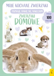 Moje kochane zwierzaki. Zwierzaki domowe - opracowanie zbiorowe