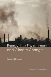 ENERGY, THE ENVIRONMENT & CLIMATE CHANGE - PETER E HODGSON