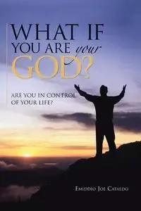 What If You Are Your God? - Joe Cataldo Emiddio