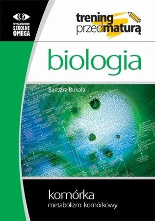 Trening Matura - Biologia Komórka cz.2 Metab OMEGA - Barbara Bukała