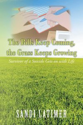 The Bills Keep Coming, the Grass Keeps Growing - Sandi Latimer