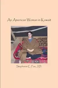 An American Woman in Kuwait - Fox Stephanie C.