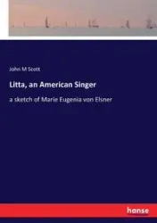 Litta, an American Singer - Scott John M