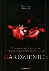 Włodzimierz Staniewski i Ośrodek Praktyk Teatralnych Gardzienice - Tadeusz Kornaś