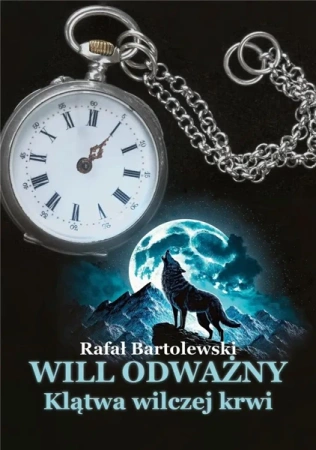 Will odważny. Klątwa wilczej krwi - Rafał Bartolewski