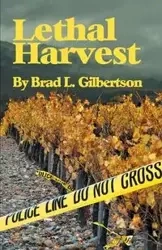 Lethal Harvest - Brad L. Gilbertson