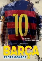 Barca. Złota dekada w.2 - Leszek Orłowski