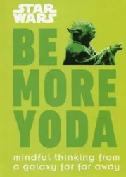 Star Wars Be More Yoda - Christian Blauvelt