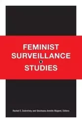 Feminist Surveillance Studies - Dubrofsky Rachel E.