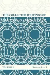 The Collected Writings of James Leo Garrett Jr., 1950-2015 - Garrett James Leo Jr.